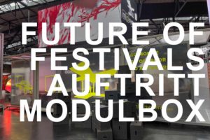 Future-of-Festivals-Auftritt-Modulbox-Messe Referenz